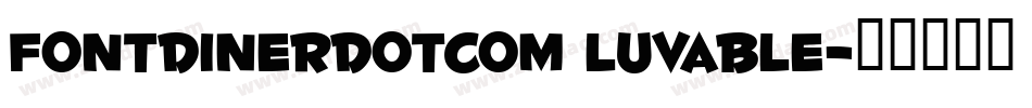 Fontdinerdotcom Luvable字体转换